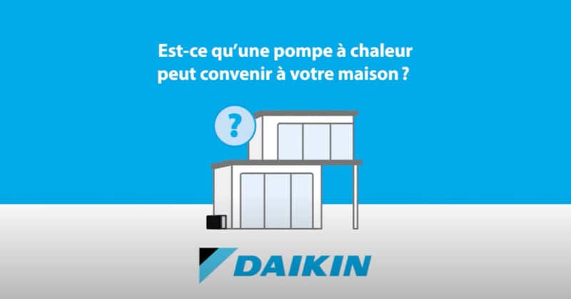 Daikin a la réponse à votre question #3 : La pompe à chaleur peut-elle convenir à votre maison ?​